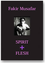 Spirit + Flesh by Fakir Musafar (photos) and Mark Thompson (text)